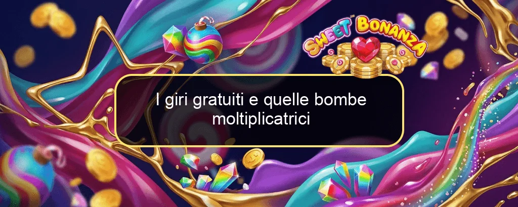 I giri gratuiti e quelle bombe moltiplicatrici I giri gratuiti e quelle bombe moltiplicatrici